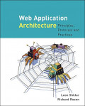 Web application architecture : principles, protocols, and practices